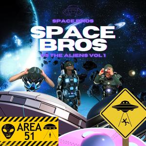 SpaceBros Vs The Aliens, Vol. 1 (Explicit)