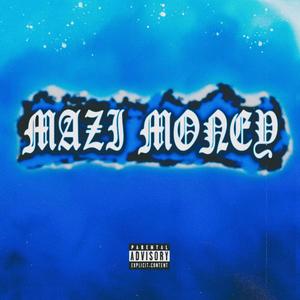 THE MAZI MONEY MIXTAPE (Explicit)