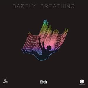 Barely breathing (Explicit)