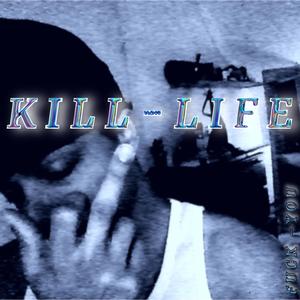 Kill Life (Prod.XXavias) (feat. Maggan) [Explicit]