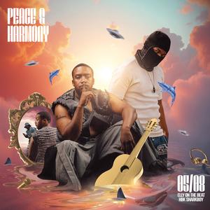 Peace And Harmony (feat. Shoeshoe Malebo) (Explicit)