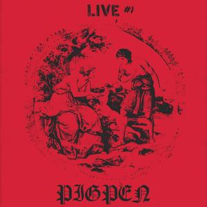 PIGPEN LIVE #1 (Explicit)