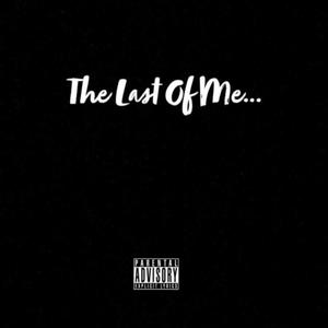 The Last Of Me... (Explicit)