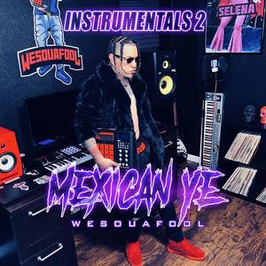 Instrumentals 2 Mexican Ye (Explicit)