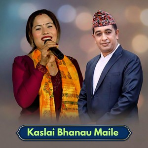 Kaslai Bhanau Maile (Live)