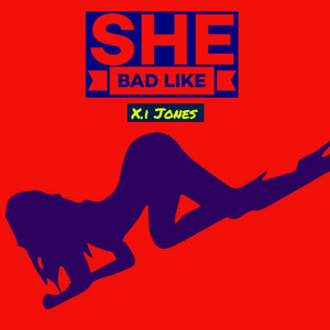 She Bad Like