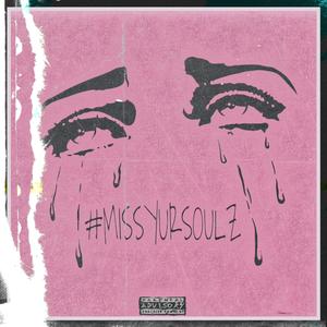 #MISSYURSOULZ (Explicit)