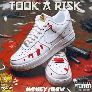 Took A Risk (Explicit)