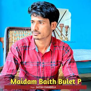 Maidam Baith Bulet P