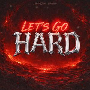 LET‘S GO HARD