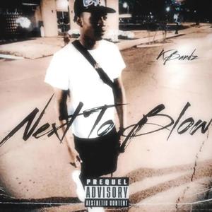 Next To Blow (Explicit)