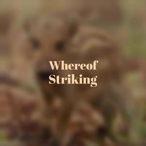 Whereof Striking