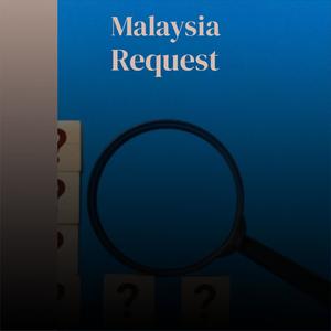 Malaysia Request