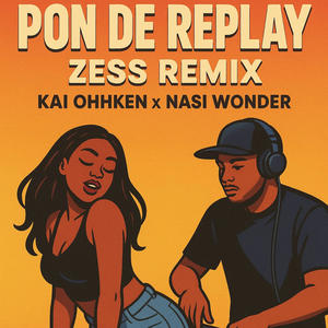 Pon De Replay (feat. Nasi Wonder) (Zess Remix)