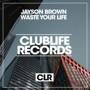 Wast Your Life (Original Mix)