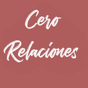 Cero Relaciones (Explicit)