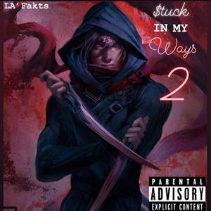 Stuck in My Ways 2 (Explicit)