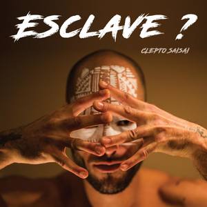 Esclave?