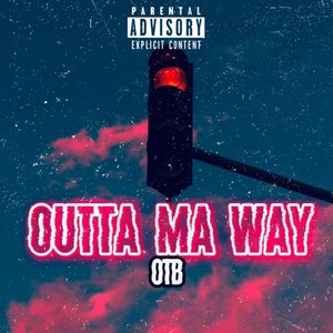 Outta My Way (Explicit)