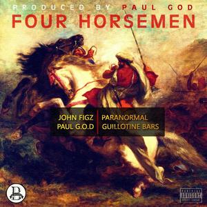 Four Horsemen(feat. Paranormal, Guillotine Bars & Paul G.O.D.) (Explicit)