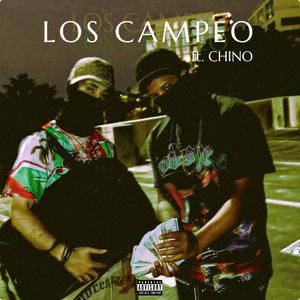 LOS CAMPEO (feat. CHINO) (Explicit)