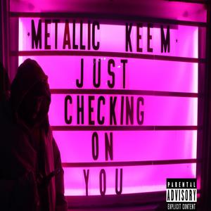 Just Checking On You (Explicit)