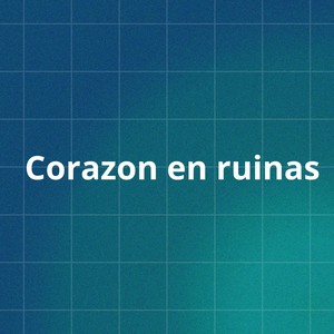 Corazon en ruinas