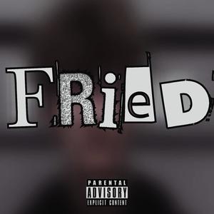 FRieD (feat. KTG Loo & COG Havoc) [Explicit]