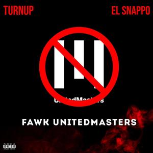 Fawk UnitedMasters (feat. El Snappo) (Explicit)