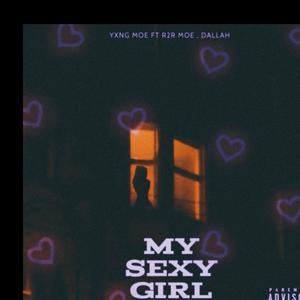 MY SEXY GIRL (feat. R2R MOE & DALLAH) [Explicit]