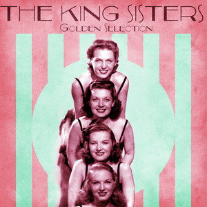 The King Sisters - Girls and Boys (Remaster)