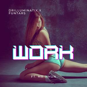 Work (feat. Funtars & Mr-1-Hun) [Explicit]