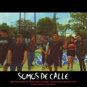 Somos De Calle (feat. Homicida Cr, Prodigo, Karim Strada, Buncker Hdlr, Broken Badass & Cm Chiron)