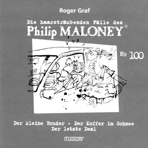 GRAF, R.: Haarstraubenden Falle des Philip Maloney (Die), Vol. 100 - Der kleine Bruder / Der Koffer im Schnee / Der letzte Deal