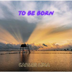 TO BE BORN
