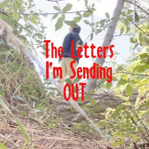 The Letters I'm Sending Out, Pt. 1 (Explicit)