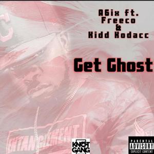 Get Ghost (feat. Kidd Kodacc & Freeco) [Explicit]