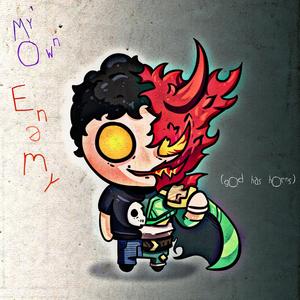 My Own Enemy (god has horns) [Explicit]