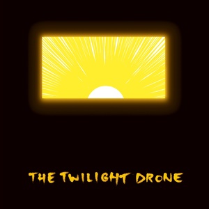 The Twilight Drone