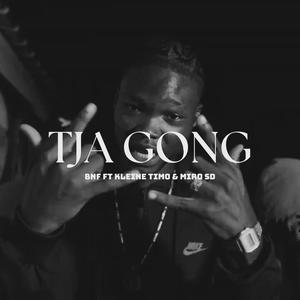 TJA GONG (feat. Kleine Timo & Miro SD)