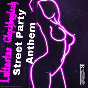 Street Party Anthem (feat. Gloxkboy_leak) [Explicit]