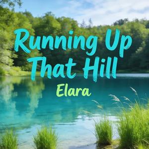 Elara - Running Up That Hill