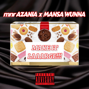 Make It Laaarge!!! (Explicit)