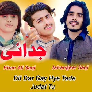 Dil Dar Gay Hye Tade Judai Tu