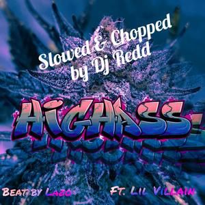 HighAss (slowed and Chopped) (Explicit)
