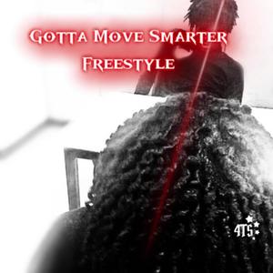 Gotta Move Smarter (Freestyle) (feat. JJ2KEYZIE) [Explicit]