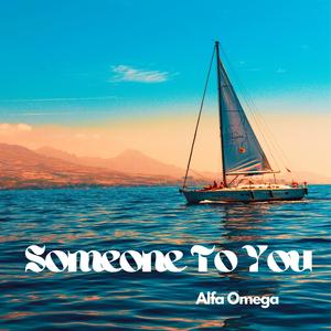 Someone To You