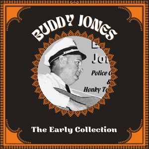 Buddy Jones - the Early Collection