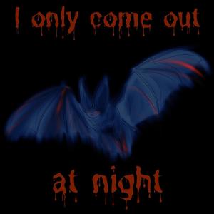 I only come out at night (Explicit)