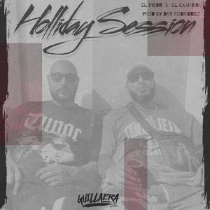 Holliday Session (feat. El Cashtigo & Dry Rodriguez) (Explicit)